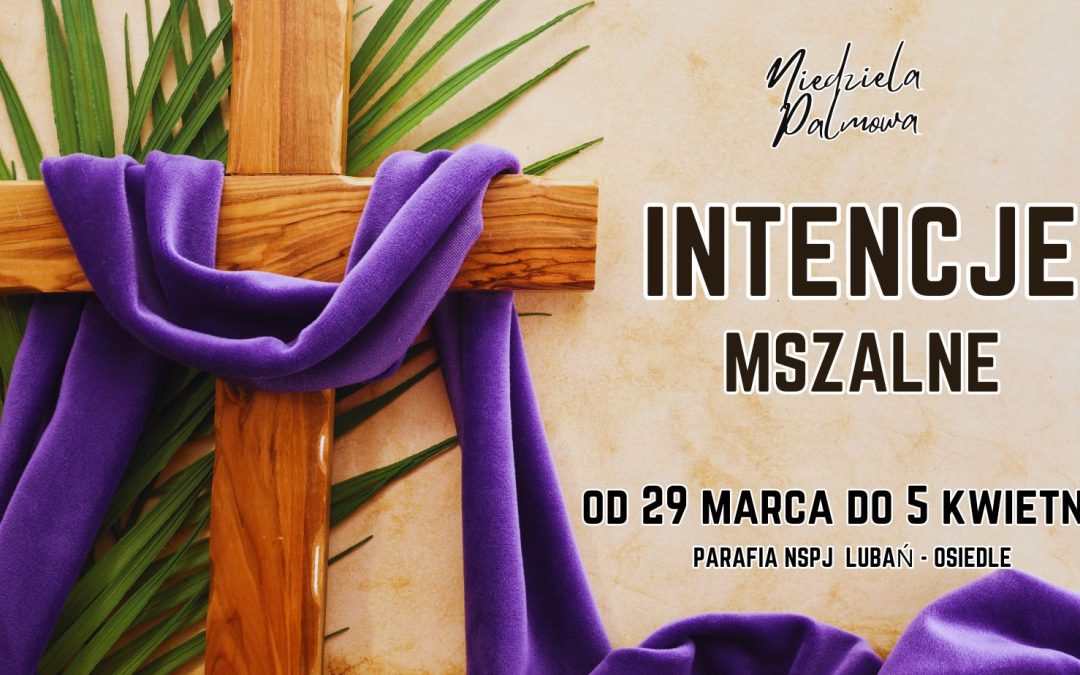 INTENCJE MSZALNE od 29 marca do 5 kwietnia 2026