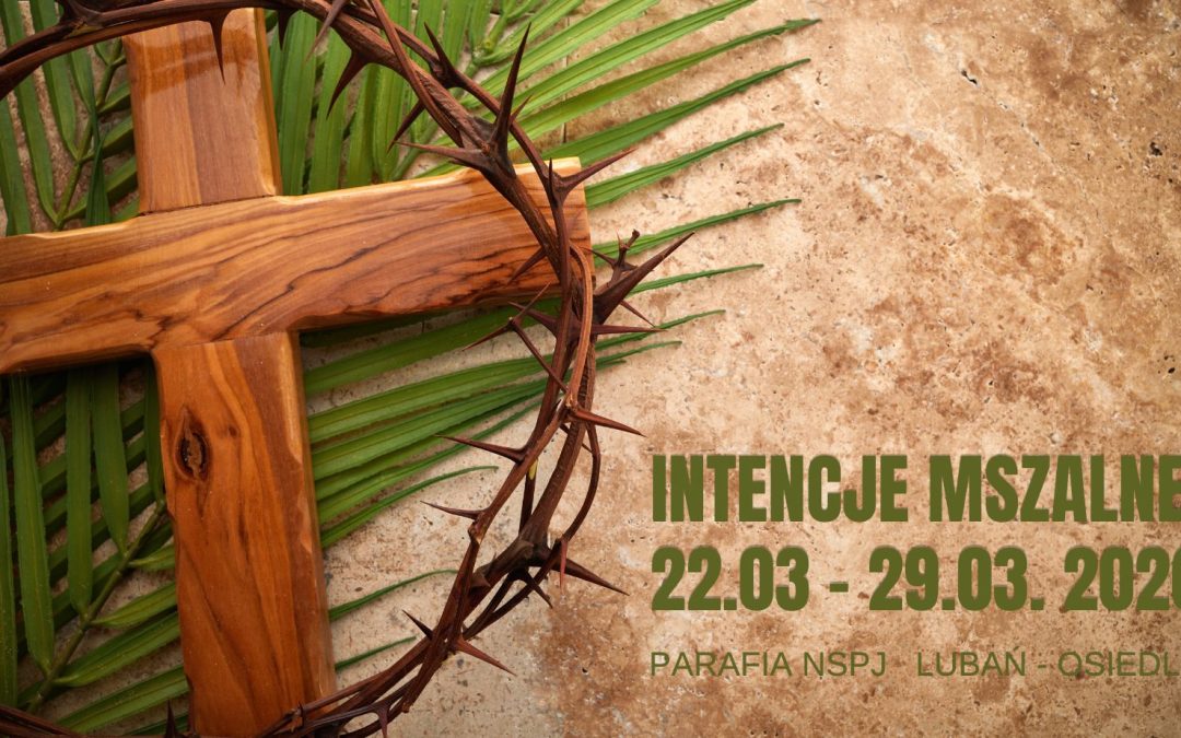 INTENCJE MSZALNE od 22 do 29 marca 2026