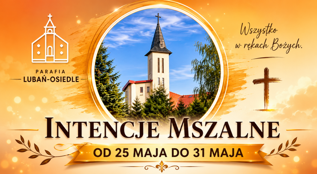 INTENCJE MSZALNE od 24 do 31 maja 2026 1 1000138163